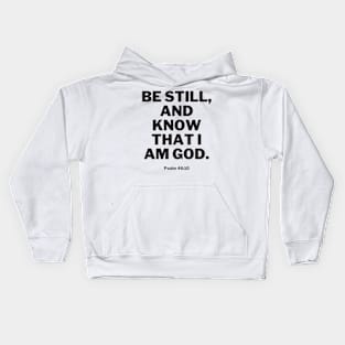 Be still, and know that I am God Kids Hoodie